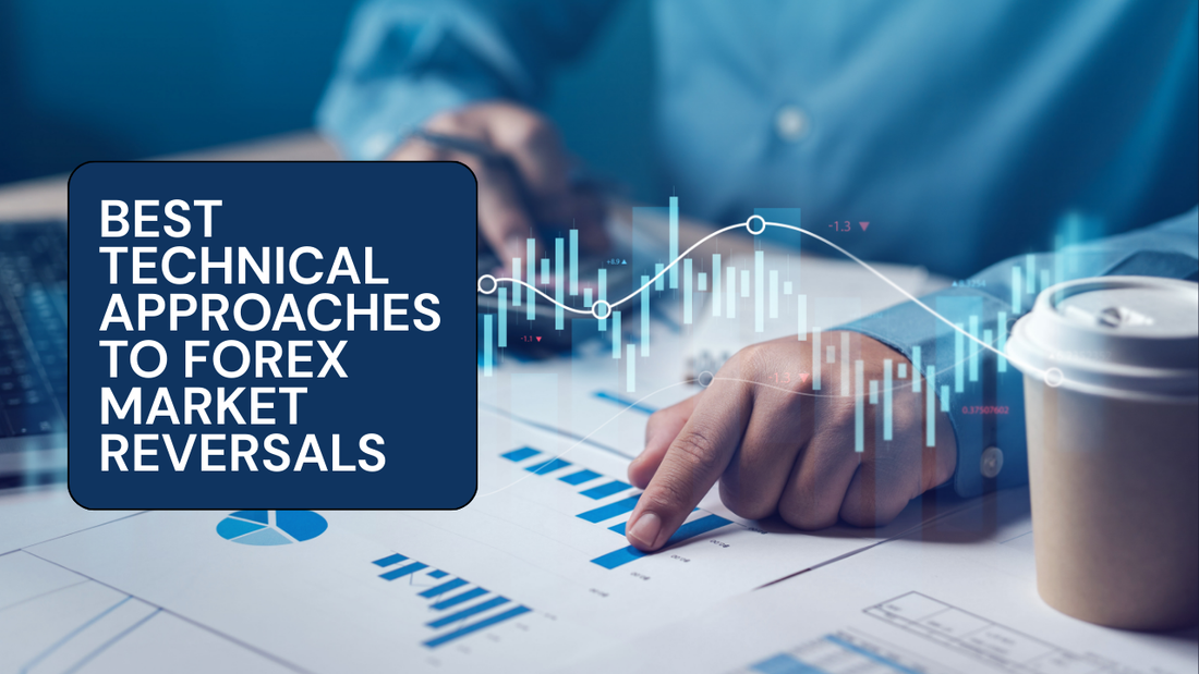 Best Technical Approaches to Forex Market Reversals