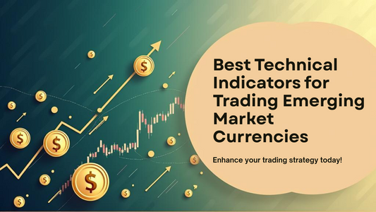 Best Technical Indicators for Trading Emerging Market Currencies