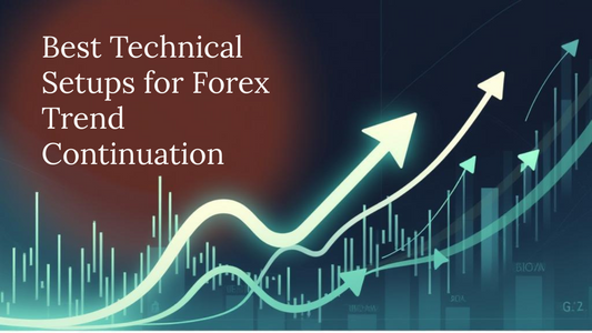 Best Technical Setups for Forex Trend Continuation