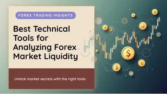 Best Technical Tools for Analyzing Forex Market Liquidity