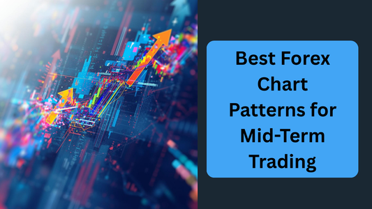 Best Forex Chart Patterns for Mid-Term Trading