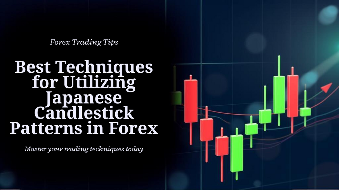 Best Techniques for Utilizing Japanese Candlestick Patterns in Forex