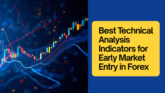 Best Technical Analysis Indicators for Early Market Entry in Forex
