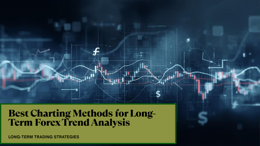 Best Charting Methods for Long-Term Forex Trend Analysis