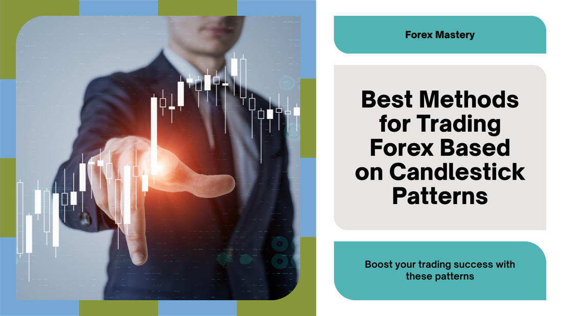 Best Methods for Trading Forex Based on Candlestick Patterns