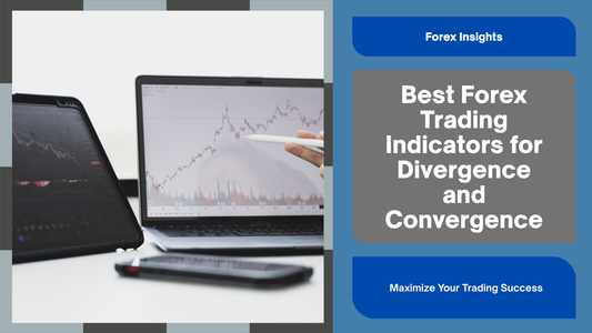 Best Forex Trading Indicators for Divergence and Convergence