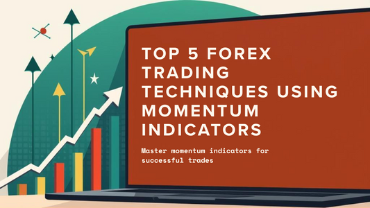 Top 5 Forex Trading Techniques Using Momentum Indicators