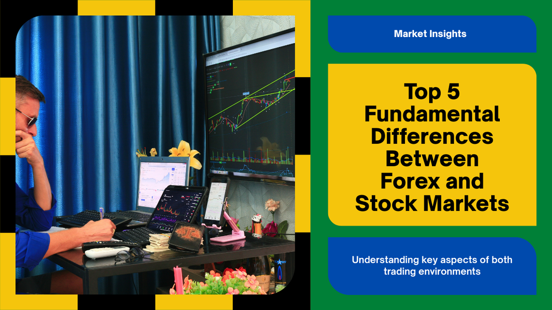 Top 5 Fundamental Differences Between Forex and Stock Markets