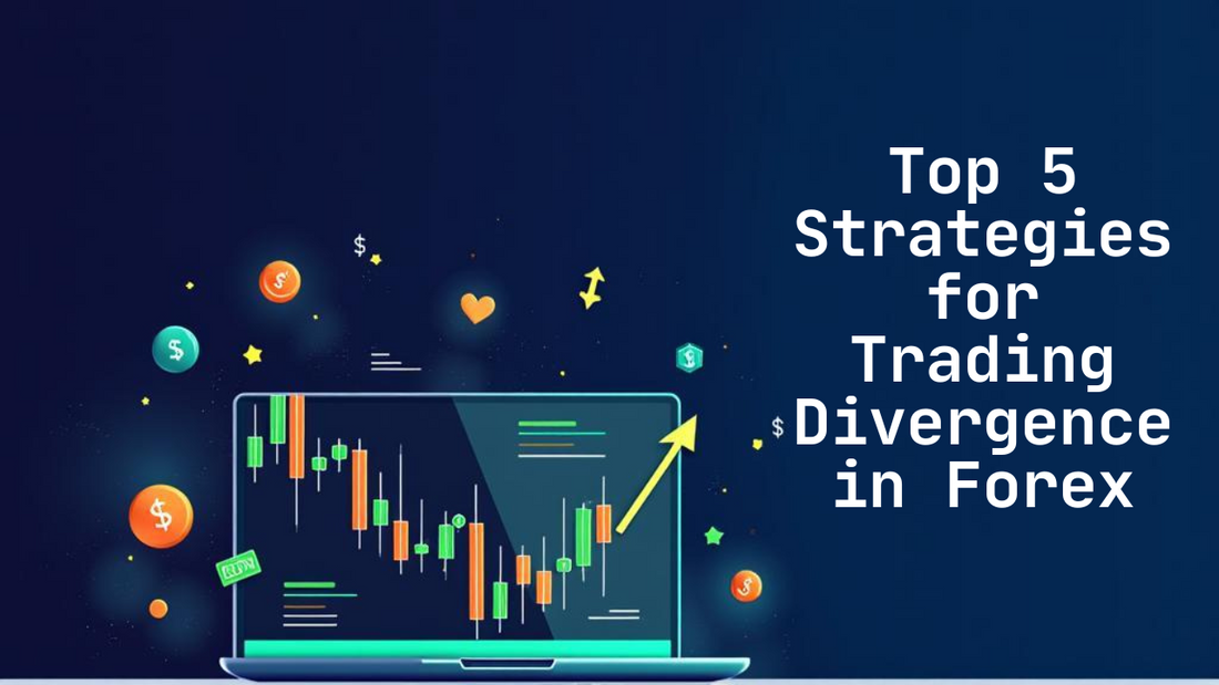 Top 5 Strategies for Trading Divergence in Forex