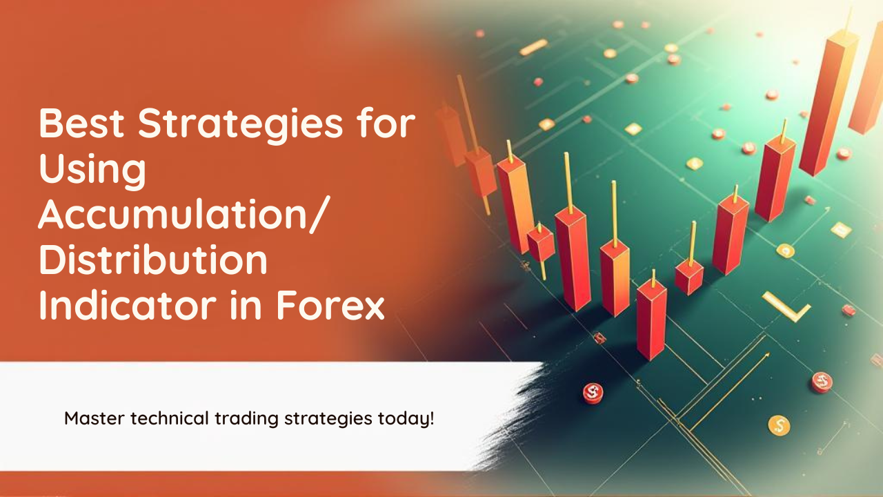 Best Strategies for Using Accumulation/Distribution Indicator in Forex ...