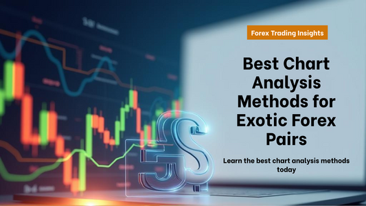 Best Chart Analysis Methods for Exotic Forex Pairs
