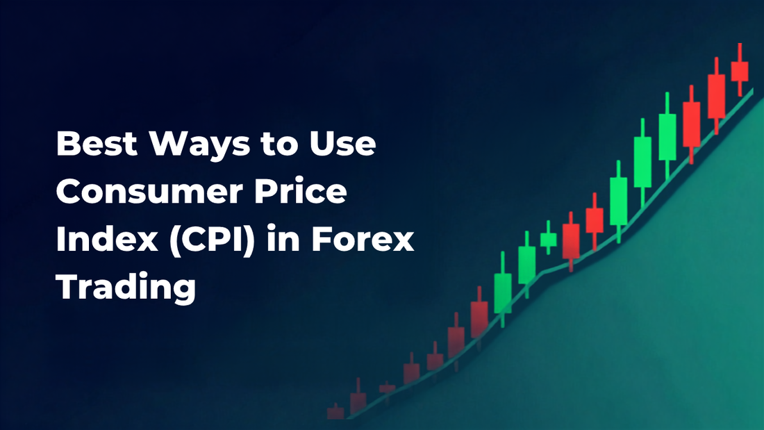 Best Ways to Use Consumer Price Index (CPI) in Forex Trading