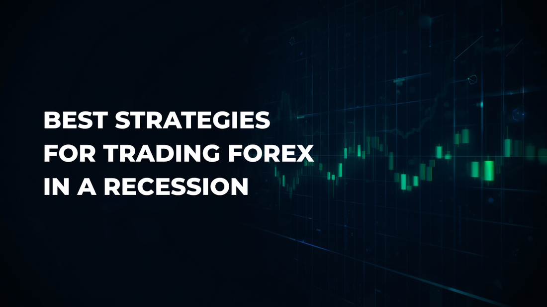 Best Strategies for Trading Forex in a Recession