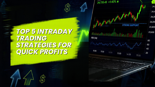 Top 5 Intraday Trading Strategies for Quick Profits
