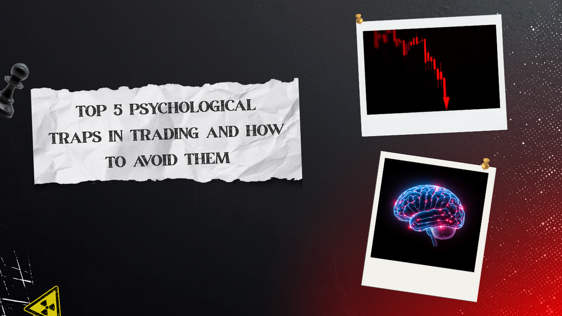 Top 5 Psychological Traps in Trading and How to Avoid Them